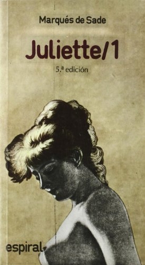 Sade, Marquis De. Juliette I. Editorial Fundamentos, 2000.