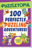 Puzzletopia: 100 Perfectly Puzzling Adventures!