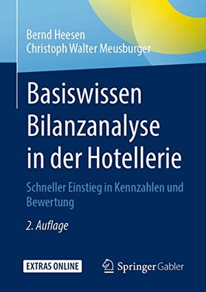 Meusburger, Christoph Walter / Bernd Heesen. Basiswissen Bilanzanalyse in der Hotellerie - Schneller Einstieg in Kennzahlen und Bewertung. Springer Fachmedien Wiesbaden, 2020.