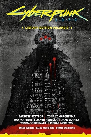 Sztybor, Bartosz / Watters, Dan et al. Cyberpunk 2077 Library Edition Volume 2. Dark Horse Comics,U.S., 2026.