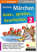 Grimms Märchen lesen, spielen, bearbeiten / Band 2