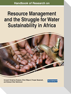 Handbook of Research on Resource Management and the Struggle for Water Sustainability in Africa