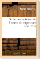 de la Construction Et de l'Emploi Du Microscope