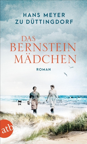 Meyer Zu Düttingdorf, Hans. Das Bernsteinmädchen - Roman. Aufbau Taschenbuch Verlag, 2021.