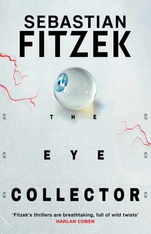 Fitzek, Sebastian. The Eye Collector. Head of Zeus Ltd., 2024.