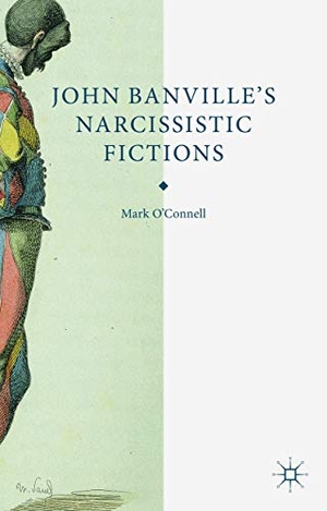 O'Connell, Mark. John Banville's Narcissistic Fictions. Springer Nature B.V., 2013.