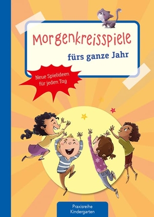 Klein, Suse. Morgenkreisspiele fürs ganze Jahr - Neue Spielideen für jeden Tag. Kaufmann Ernst Vlg GmbH, 2022.