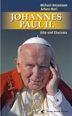 Hesemann, Michael / Arturo Mari. Johannes Paul II. - Erbe und Charisma. Paulinus Verlag, 2011.