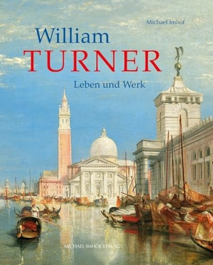 Imhof, Michael. William Turner - Leben und Werk. Imhof Verlag, 2023.