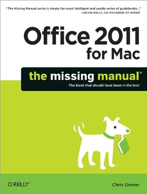 Grover, Chris. Office 2011 for Macintosh: The Missing Manual. O'Reilly Media, 2011.