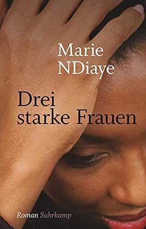 Ndiaye, Marie. Drei starke Frauen - Roman. Geschenkausgabe. Suhrkamp Verlag AG, 2016.