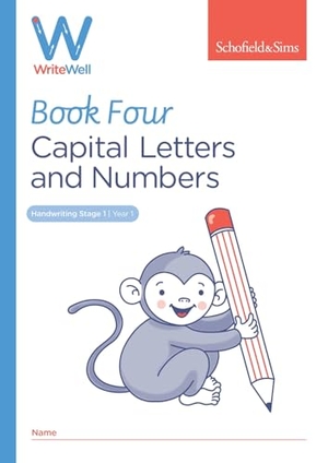 Matchett, Carol / Schofield & Sims. WriteWell 4: Capital Letters and Numbers, Year 1, Ages 5-6. Schofield & Sims Ltd, 2019.