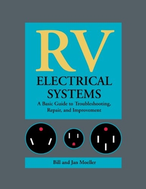 Moeller. RV Electrical Systems - A Basic Guide to Troubleshooting, Repairing and Improvement. McGraw Hill LLC, 1994.