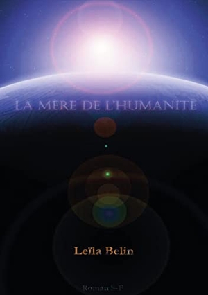 Belin, Leïla. La mère de l'humanité. Books on Demand, 2015.