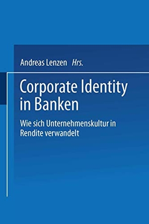 Lenzen, Andreas. Corporate Identity in Banken - Wie sich Unternehmenskultur in Rendite verwandelt. Gabler Verlag, 1996.