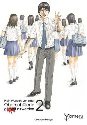 Furuya, Usamaru. Mein Wunsch, von einer Oberschülerin getötet zu werden 2. Yomeru GmbH, 2025.