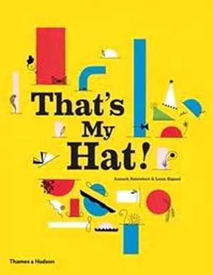 Boisrobert, Anouck / Louis Rigaud. That's My Hat!. Thames & Hudson Ltd, 2015.