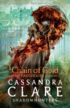Clare, Cassandra. The Last Hours 1: Chain of Gold. Walker Books Ltd., 2021.