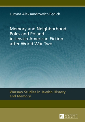 Aleksandrowicz-Pedich, Lucyna. Memory and Neighborhood: Poles and Poland in Jewish American Fiction after World War Two. Peter Lang, 2013.