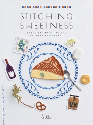 Bitte. Stitching Sweetness - Embroidering Whimsical Flowers and Treats. Shambhala Publications Inc, 2026.