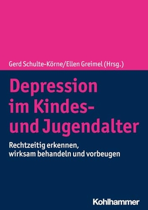 Schulte-Körne, Gerd / Ellen Greimel (Hrsg.). Depression im Kindes- und Jugendalter - Rechtzeitig erkennen, wirksam behandeln und vorbeugen. Kohlhammer W., 2023.