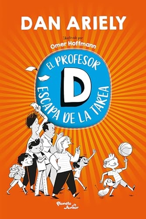 Ariely, Dan. El Profesor D Escapa de la Tarea (Cómic) / Professor D Takes Control (Comic Book). Planeta Publishing Corp, 2024.