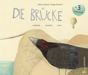 Janisch, Heinz. Die Brücke - arabisch/farsi/deutsch. Jungbrunnen Verlag, 2019.