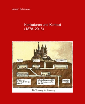 Scheuerer, Jürgen. Karikaturen und Kontext (1878-2015). Pro Business, 2016.