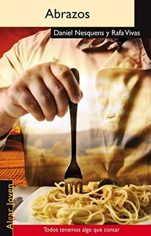 Nesquens, Daniel / Vivas Bilbao, Rafael et al. Abrazos. Algar libros S.L.U., 2011.