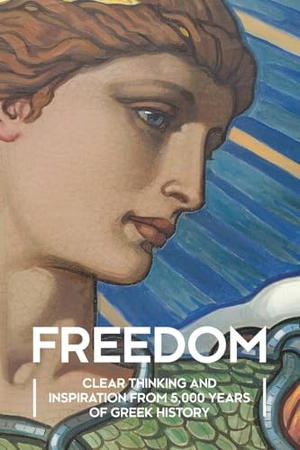 Vallianatos, Evaggelos. Freedom - Clear Thinking and Inspiration from 5,000 Years of Greek History. Universal Publishers, 2025.