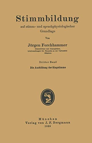 Forchhammer, Jörgen. Die Ausbildung der Singstimme. Springer Berlin Heidelberg, 1938.