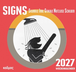SIGNS (2027) - Skurrile Irre Geniale Nutzlose Schilder. Kulturverlag Kadmos, 2026.