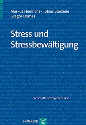 Heinrichs, Markus / Stächele, Tobias et al. Stress und Stressbewältigung. Hogrefe Verlag GmbH + Co., 2015.