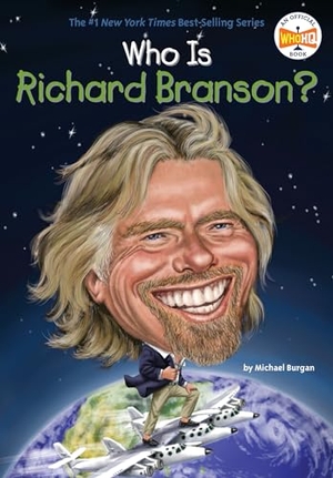 Burgan, Michael / Who Hq. Who Is Richard Branson?. Penguin Young Readers Group, 2015.