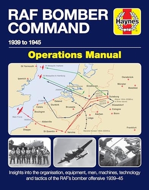 Falconer, Jonathan. RAF Bomber Command Operations Manual - Insights into the organisation, equipment, men, machines, technology and tactics of the RAF's bomber offensive 1939 -1945. Haynes Publishing Group, 2018.