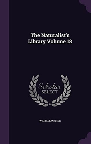 Jardine, William. The Naturalist's Library Volume 18. Touchladybirdlucky Studios, 2016.
