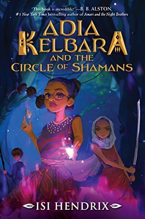 Hendrix, Isi. Adia Kelbara and the Circle of Shamans. HarperCollins, 2023.