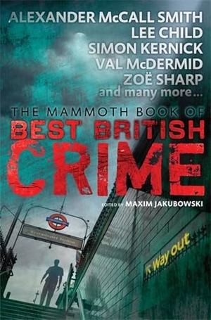Jakubowski, Maxim. Mammoth Book of Best British Crime 11. Little, Brown Book Group, 2015.