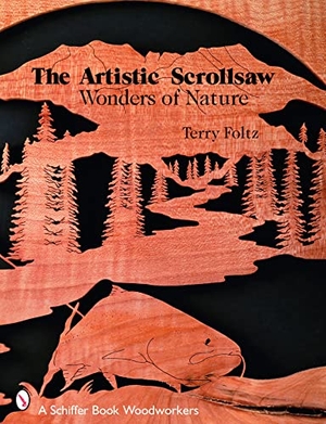 Foltz, Terry. The Artistic Scrollsaw: Wonders of Nature - Wonders of Nature. Schiffer Publishing, 2007.