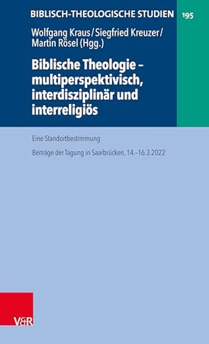 Kraus, Wolfgang / Siegfried Kreuzer et al (Hrsg.). Biblische Theologie - multiperspektivisch, interdisziplinär und interreligiös - Eine Standortbestimmung. Beiträge der Tagung in Saarbrücken, 14.-16.3.2022. Vandenhoeck + Ruprecht, 2023.