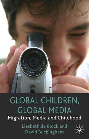 De Block, Liesbeth / David Buckingham. Global Children, Global Media - Migration, Media and Childhood. Springer Nature B.V., 2010.