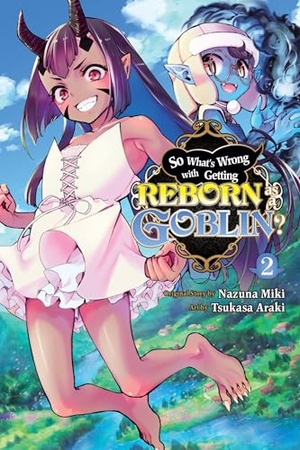 Cook, Caleb / Miki, Nazuna et al. So What's Wrong with Getting Reborn as a Goblin?, Vol. 2. Little, Brown & Company, 2023.