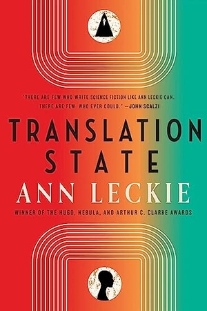 Leckie, Ann. Translation State - Shortlisted for the Hugo Award for Best Novel 2024. Little, Brown Book Group, 2024.
