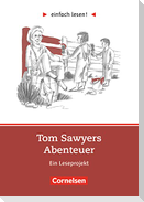 einfach lesen! Tom Sawyer. Aufgaben und Übungen