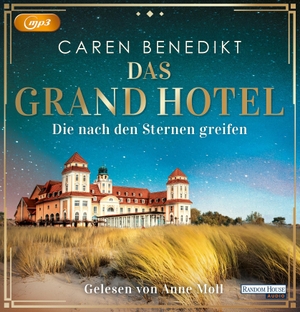 Benedikt, Caren. Das Grand Hotel - Die nach den Sternen greifen. Random House Audio, 2020.