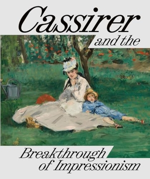 Hüsch, Anette / Josephine Klinger et al (Hrsg.). Cassirer and the Breakthrough of Impressionism. Hirmer Verlag GmbH, 2026.