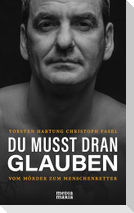 DU MUSST DRAN GLAUBEN