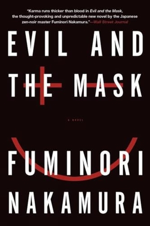 Nakamura, Fuminori. Evil and the Mask. Soho Press, 2014.
