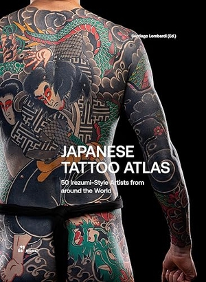 Lombardi, Santiago. Japanese Tattoo Atlas - 45 Irezumi Style Artists From Around The World. promopress, 2025.