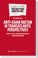 Anti-Asian Racism in Transatlantic Perspectives